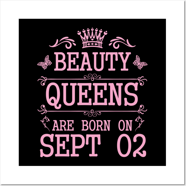 Beauty Queens Are Born On September 02 Happy Birthday To Me You Nana Mommy Aunt Sister Daughter Wall Art by Cowan79